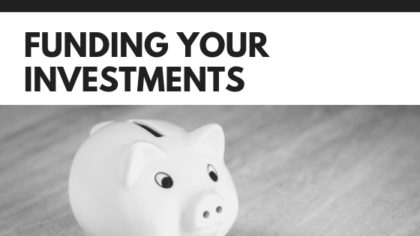 FUNDING YOUR INVESTMENTS